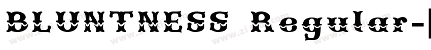 BLUNTNESS Regular字体转换 BLUNTNESS Regular字体转换
